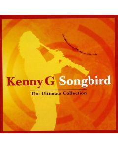 Kenny G. - Songbird: The Ultimate Collection CD