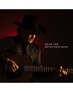 Zach Top - Ain't In It For My Health (45 RPM) LP