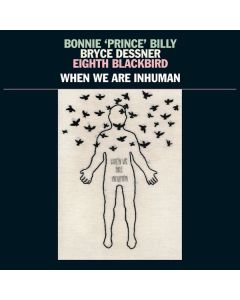 Bonnie 'Prince' Billy - When We Are Inhuman: Live 2018 LP