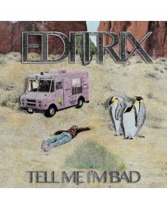 Editrix - Tell Me I'm Bad LP