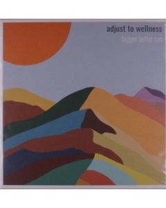 Bigger Better Sun - Adjust To Wellness (Cream W/ Orange, Green, Grey Splatter Vinyl) LP
