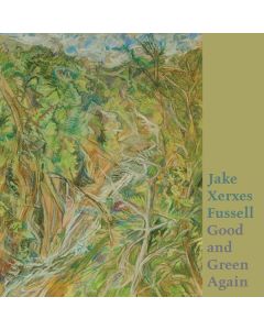 Jake Xerxes Fussell - Good And Green Again LP