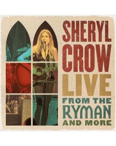 Sheryl Crow - Live From The Ryman And More CD