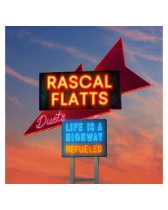 Rascal Flatts - Life Is A Highway: Refueled Duets CD
