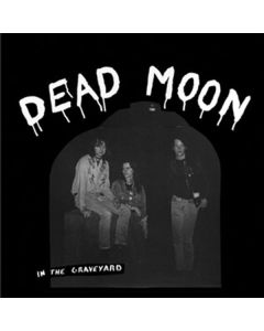 Dead Moon - In The Graveyard LP