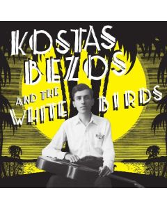 Kostas Bezos And The White Birds - Kostas Bezos And The White Birds LP