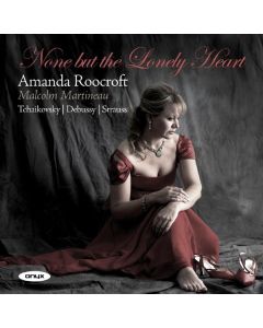Amanda Roocroft singt Lieder "None but the lonely heart" CD