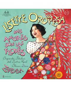 Lisette Oropesa - Mis amores son las flores (Zarzuela Arias) SACD