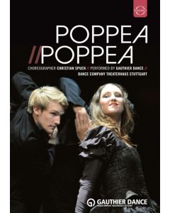 Gauthier Dance Company des Theaterhauses Stuttgart - Poppea // Poppea DVD