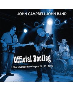 John Campbelljohn - Official Bootleg: Live At Blues Garage, Isernhagen 24.03.06 CD