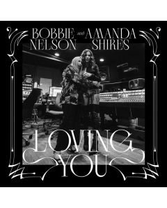 Bobbie Nelson & Amanda Shires - Loving You CD
