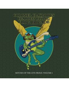 Colonel Claypool's Fearless Flying Frog Brigade - Return Of The Live Frogs: Volume 1 CD