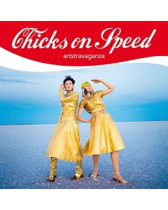 Chicks On Speed - Artstravaganza CD