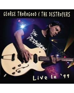 George Thorogood - Live In '99 CD