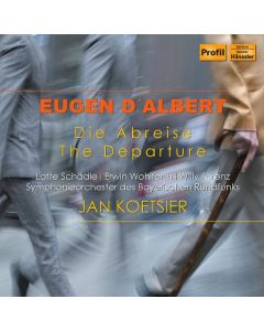Eugen D'Albert (1864-1932) - Die Abreise CD