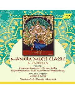 Chamber Choir of Europe - Mantra Meets Classic CD