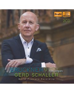 Anton Bruckner (1824-1896) - Symphonie Nr. 9 (Orgelfassung von Gerd Schaller) CD
