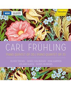Carl Frühling (1868-1937) - Klavierquintett op.30 CD
