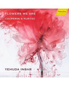 Yehuda Inbar - Flowers we are (Couperin & Kurtag) CD
