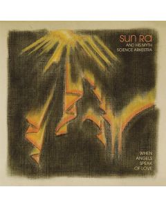 Sun Ra (1914-1993) - When Angels Speak Of Love (remastered) LP