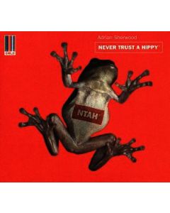 Adrian Sherwood - Never Trust A Hippy CD