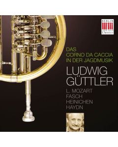 Ludwig Güttler - Das Corno da caccia in der Jagdmusik CD