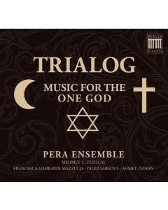 Pera Ensemble - Trialog (Music for the one God) CD