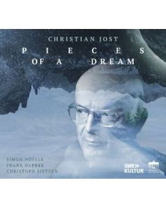 Christian Jost - Trio "Pieces of a Dream" für Flügelhorn/Trompete,Vibraphon,Klavier CD