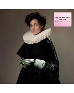 Tamar Halperin - Ground (Toccatas & Ambients / 180g) LP