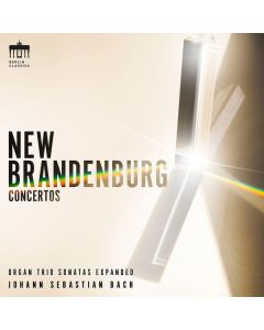 Johann Sebastian Bach (1685-1750) - Triosonaten BWV 525-530 (arrangiert für Ensemble) - »New Brandenburg Concertos?« CD