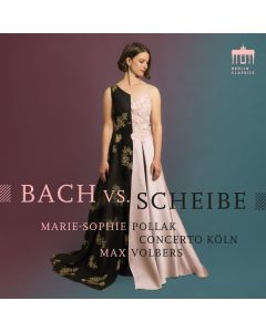 Marie-Sophie Pollak - Bach vs. Scheibe CD
