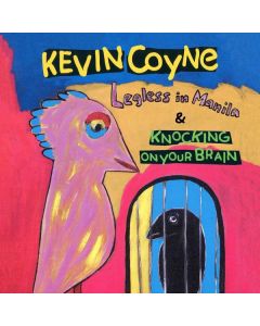 Kevin Coyne (1944-2004) - Legless In Manila / Knocking On Your Brain CD