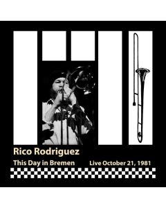 Rico Rodriguez - This Day in Bremen: Live, October 21, 1981 CD
