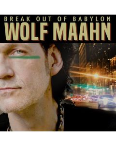 Wolf Maahn - Break Out Of Babylon CD