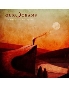 Our Oceans - While Time Disappears CD