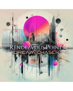 Rendezvous Point - Dream Chaser CD