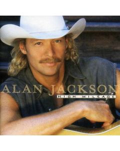 Alan Jackson - High Mileage CD