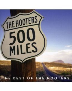 The Hooters - 500 Miles: The Best Of Hooters CD