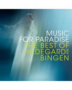 Hildegard von Bingen (1098-1179) - Music for Paradise - The Best of Hildegard von Bingen CD