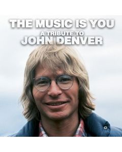 The Music Is You: A Tribute To John Denver CD