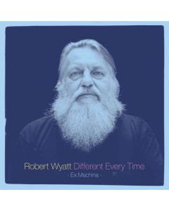 Robert Wyatt - Different Every Time CD