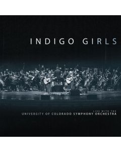 Indigo Girls - Live With The University Of Colorado Symphony Orchestra CD