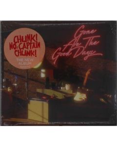 Chunk! No, Captain Chunk! - Gone Are The Good Days CD