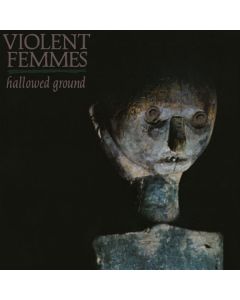 Violent Femmes - Hallowed Ground LP