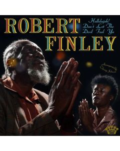 Robert Finley - Hallelujah! Don't Let The Devil Fool Ya CD