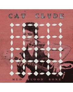 Cat Clyde - Mud Blood Bone CD