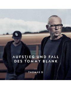 Thomas D - Aufstieg und Fall des Tommy Blank LP