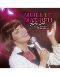 Mireille Mathieu - Liebe lebt: Das Beste von Mireille Mathieu CD