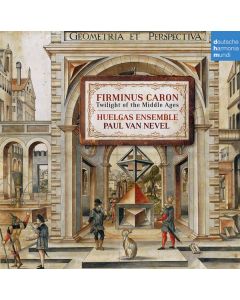 Firminus Caron (1430-1480) - Geistliche Musik - Twilight of the Middle Ages CD