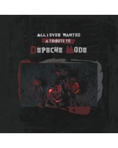 All I Ever Wanted: A Tribute To Depeche Mode CD